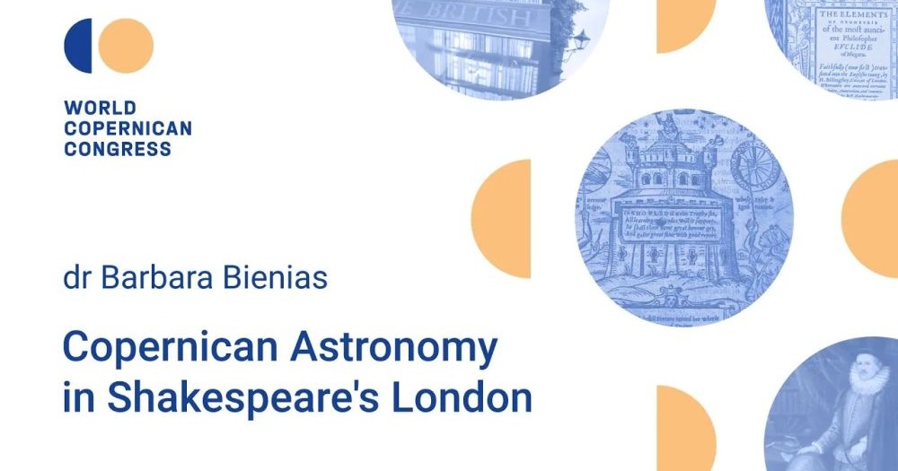 Graphic design with the title of the lecture and the author's name: "Copernican Astronomy in Shakespeare's London" Dr. Barbara Bienias